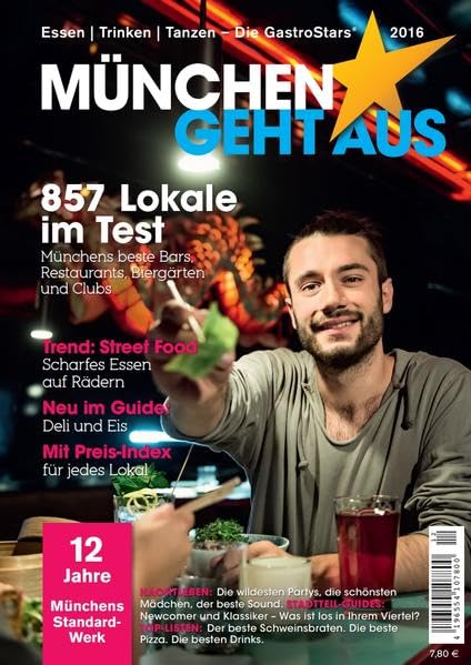 München geht aus 2016: Essen - Trinken - Tanzen: Das Standardwerk für Münchens Gastronomie book