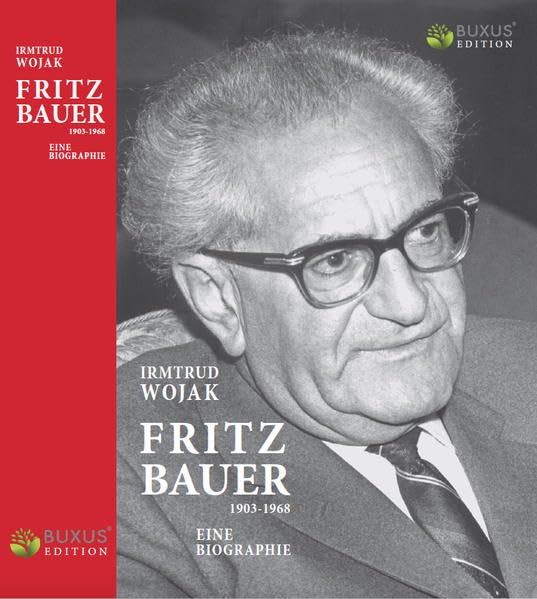 Fritz Bauer 1903-1968: Eine Biographie Politics & History