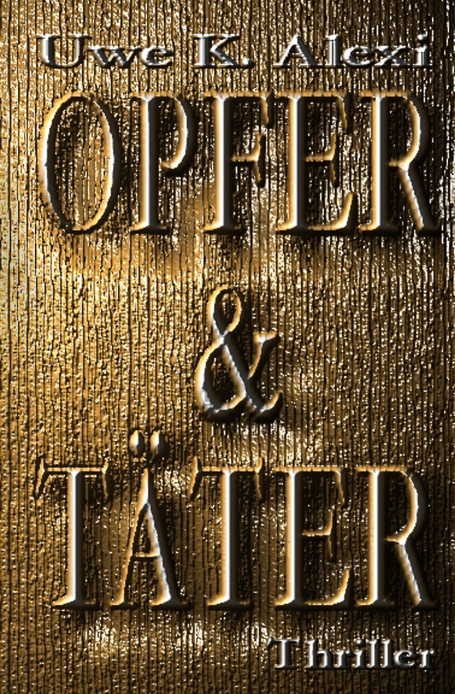 Opfer und Täter: Ein Armin-Anders-Thriller Contemporary literature