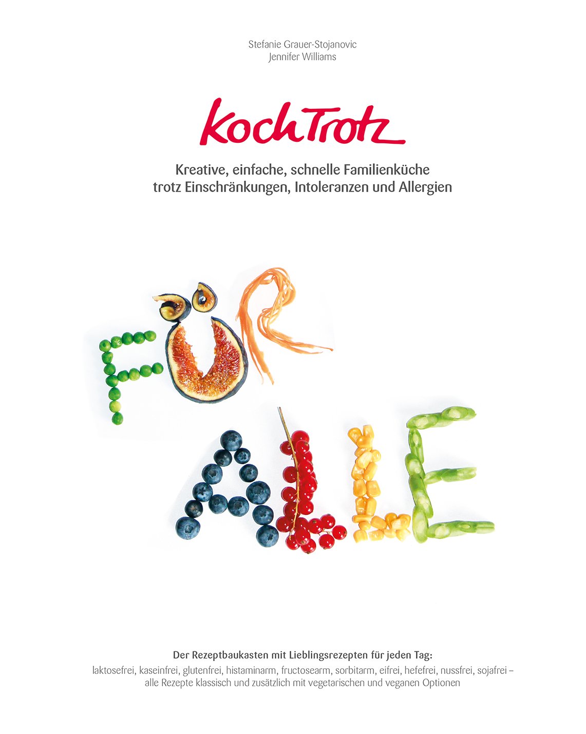 KochTrotz - Für Alle. Kreative, einfache, schnelle Familienküche trotz Einschränkungen, Intoleranzen und Allergien Leisure, Home & Garden
