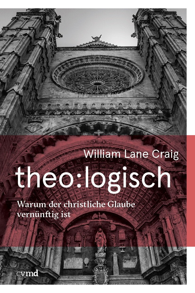 theo:logisch: Warum der christliche Glaube vernünftig ist Books