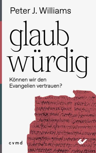 glaubwürdig: Können wir den Evangelien vertrauen? Religion & Esotericism