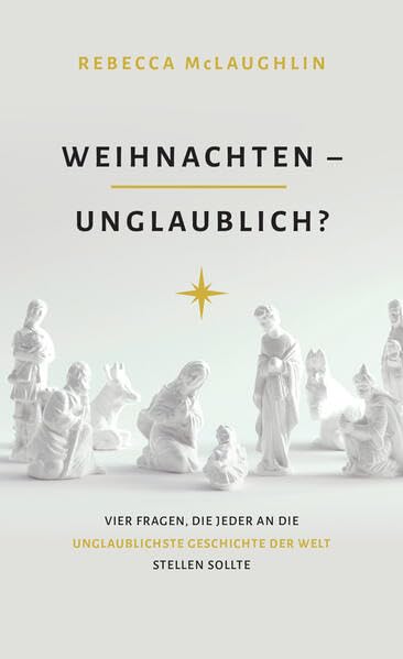 Weihnachten - unglaublich?: Vier Fragen, die jeder an die unglaublichste Geschichte der Welt stellen sollte Health, Nutrition & Fitness