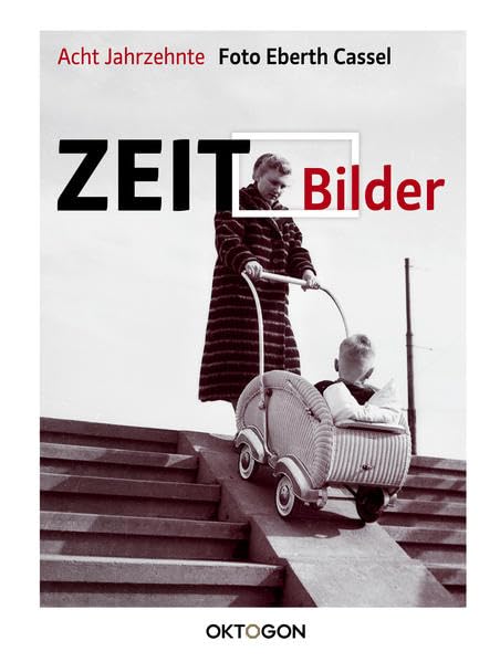 ZEIT Bilder: Acht Jahrzehnte Foto Eberth Cassel Die Sammlung Eberth im Stadtarchiv Kassel Photography