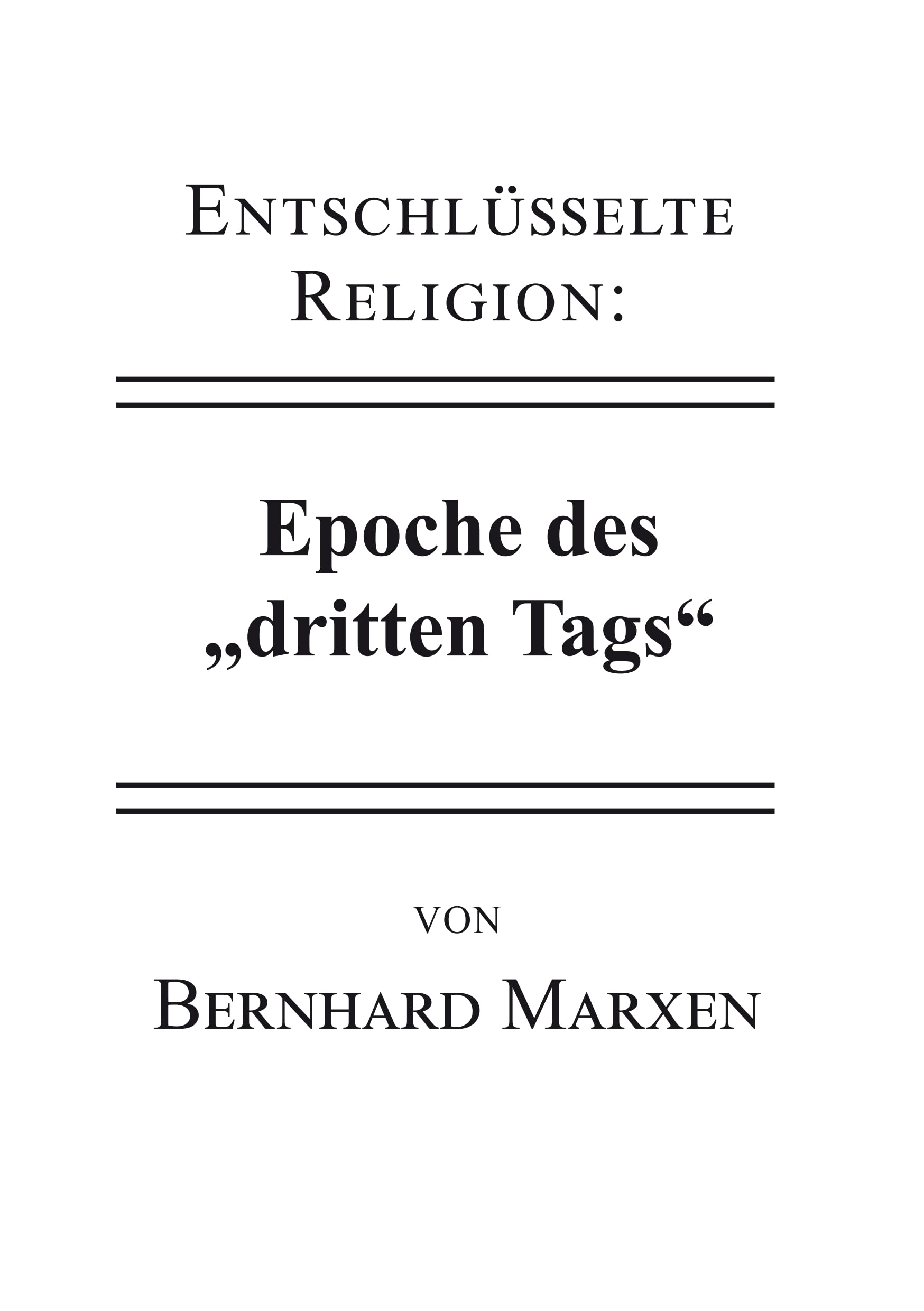 Entschlüsselte Religion: Epoche des "dritten Tags" Religion & Esotericism