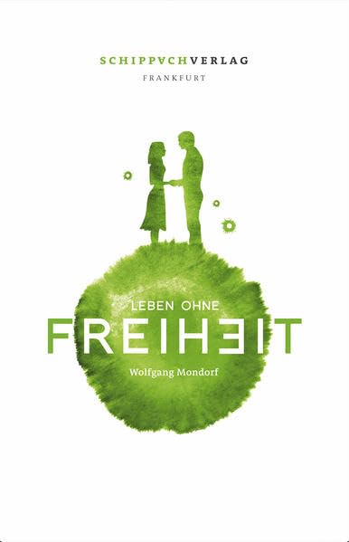 Kopfstände-Trilogie / Leben ohne Freiheit: Roman Contemporary literature
