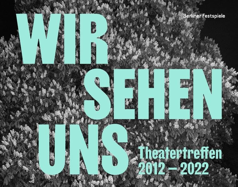 WIR SEHEN UNS. Theatertreffen 2012-2022 Second-hand books on film, art and culture