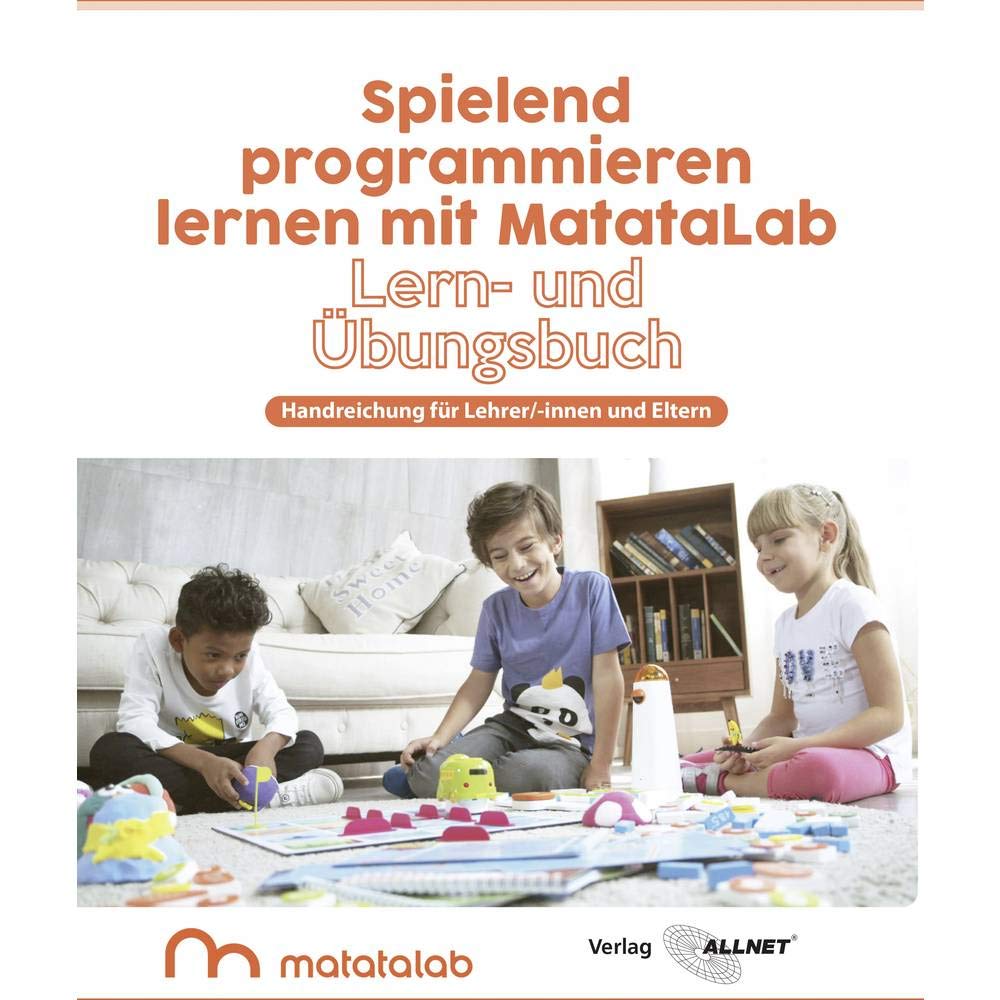 Spielend programmieren lernen mit MatataLab: Lern- und Übungsbuch Learning & Reference
