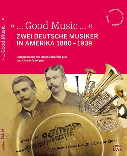 "...Good Music..." Zwei Deutsche Musiker in Amerika 1880-1939 Books