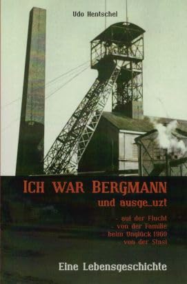 Ich war Bergmann und ausge_uzt: Eine Lebensgeschichte Books
