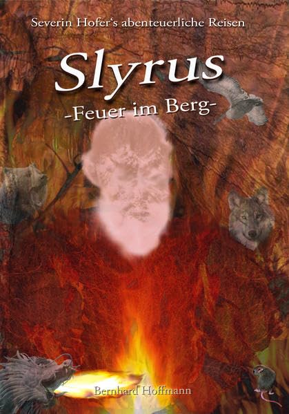 Slyrus - Feuer im Berg: Severin Hofers abenteuerliche Reisen Fairy Tales & Legends