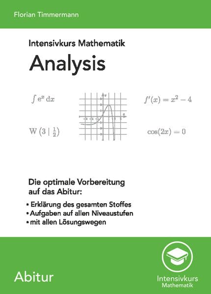 Intensivkurs Mathematik - Analysis: Die optimale Vorbereitung auf das Abitur Study Guides