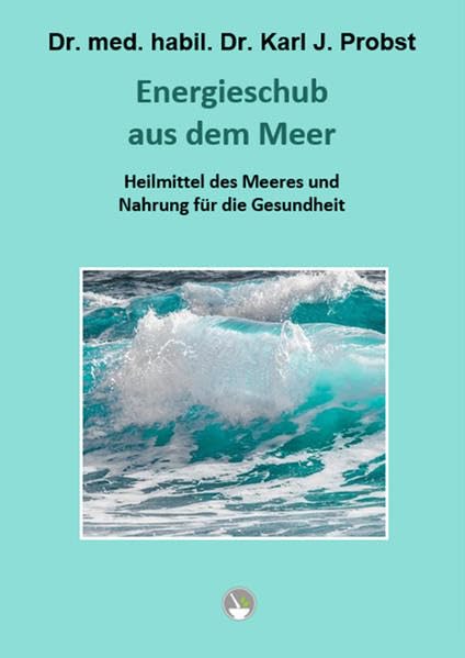 Energieschub aus dem Meer: Heilmittel des Meeres und Nahrung für die Gesundheit Medicine