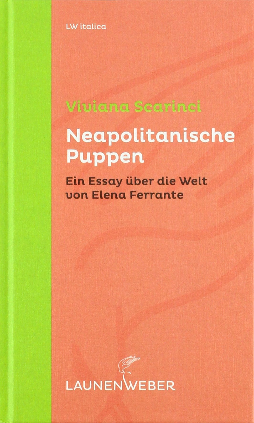 Neapolitanische Puppen: Ein Essay über die Welt von Elena Ferrante (LW italica) Contemporary literature Books