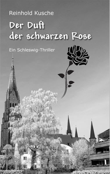 Der Duft der schwarzen Rose: Ein Schleswig-Thriller Contemporary literature