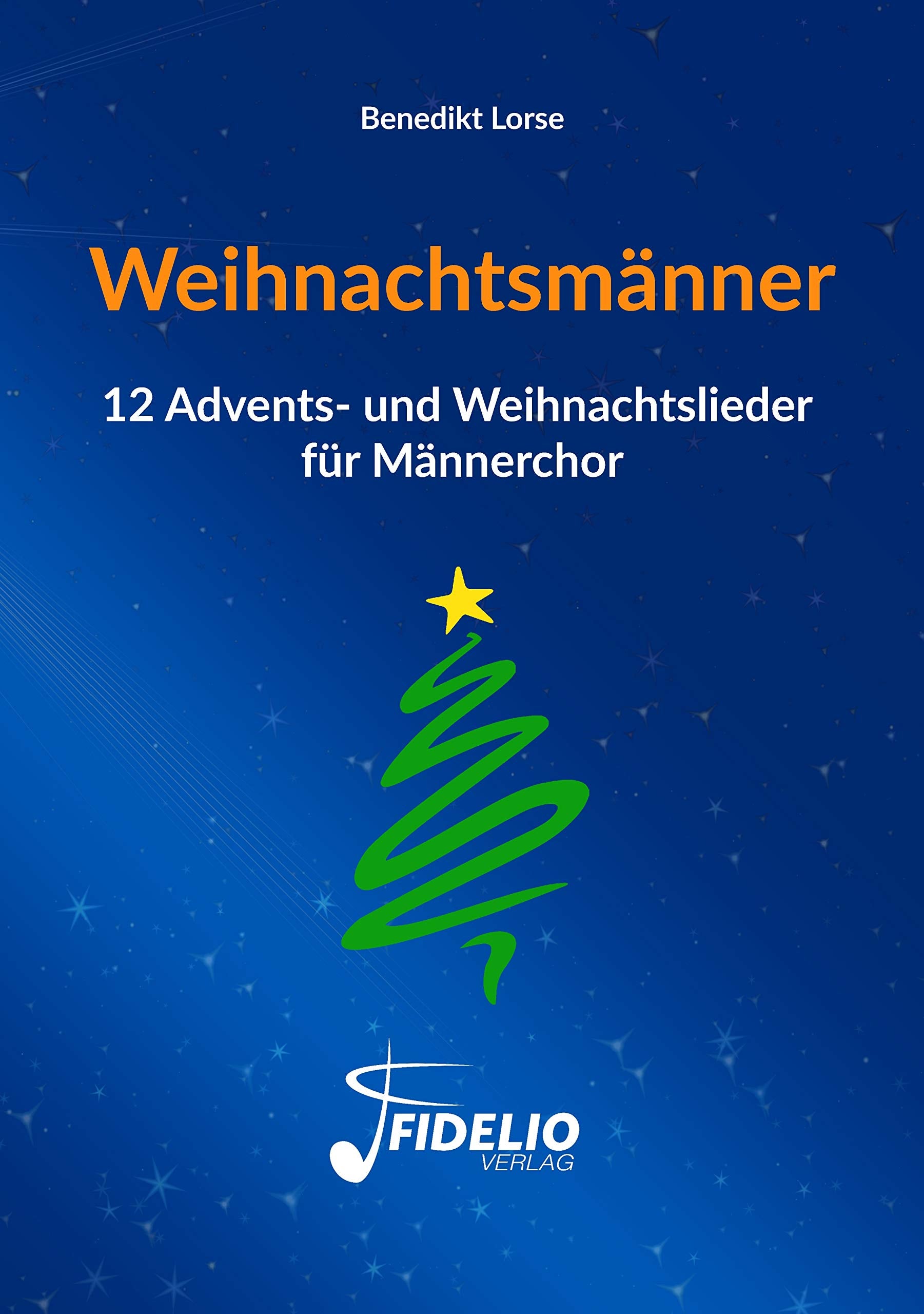 Weihnachtsmänner: 12 Advents- und Weihnachtslieder für Männerchor (Fidelio Weihnachtsedition) Sheet Music