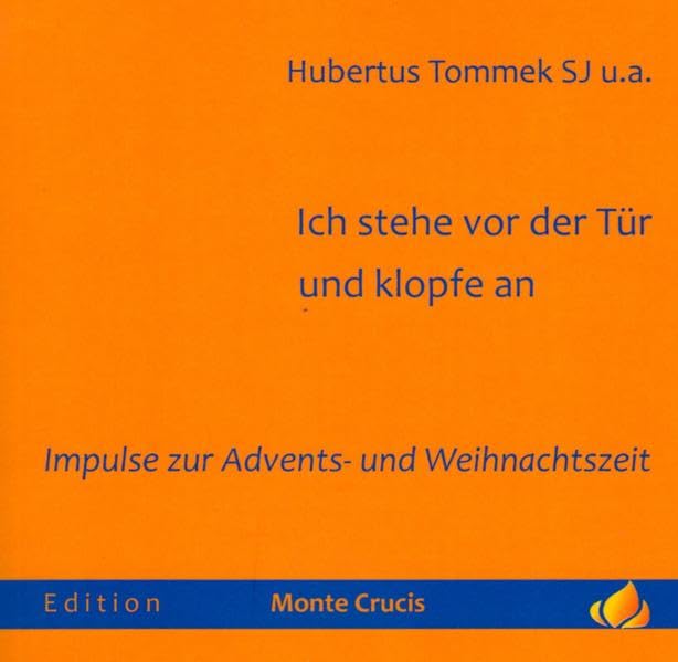Ich stehe vor der Tür und klopfe an: Impulse zur Advents- und Weihnachtszeit (Edition Monte Crucis) Religion & Esotericism