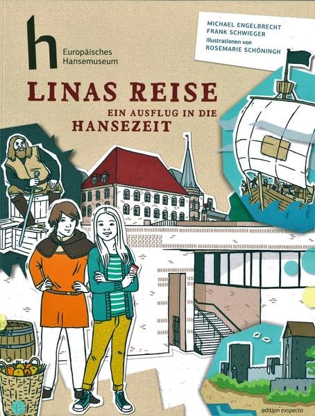 Linas Reise - Ein Ausflug in die Hansezeit: Kinderkatalog des Europäischen Hansemuseums Children's books