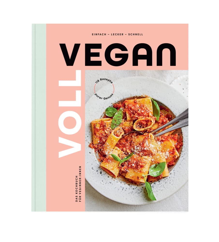 Voll vegan - Das Kochbuch Leisure, Home & Garden