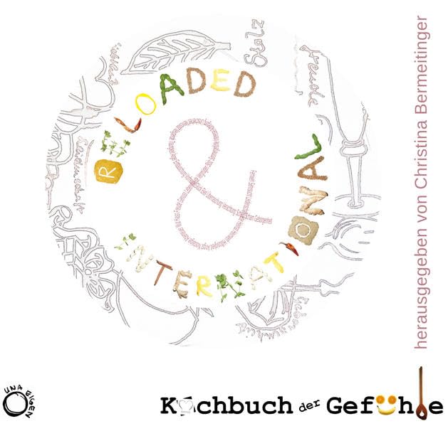 Kochbuch der Gefühle - reloaded & international Leisure, Home & Garden