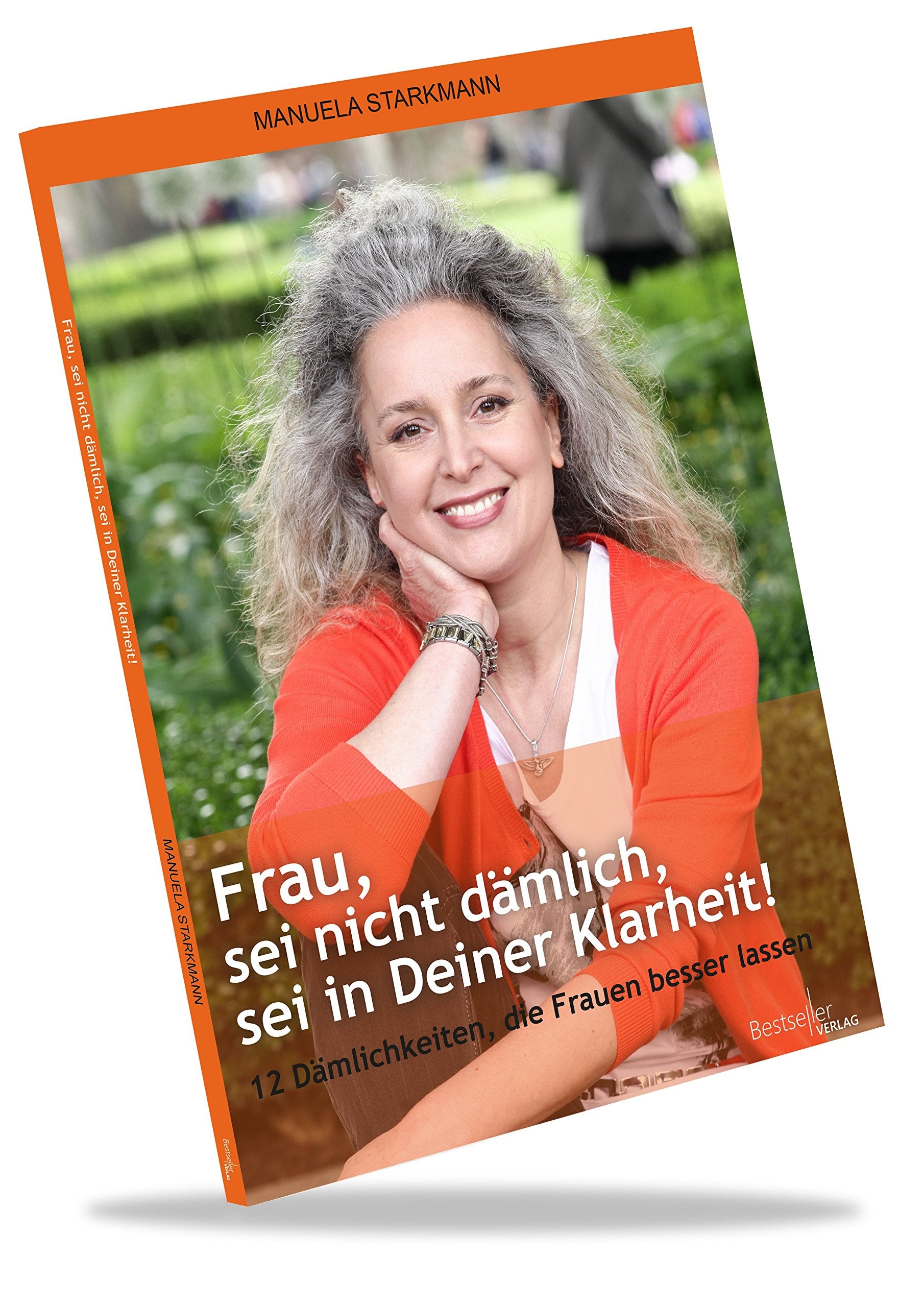 Frau, sei nicht dämlich, sei in Deiner Klarheit: 12 Dämlichkeiten, die Frauen besser lassen Lifestyle