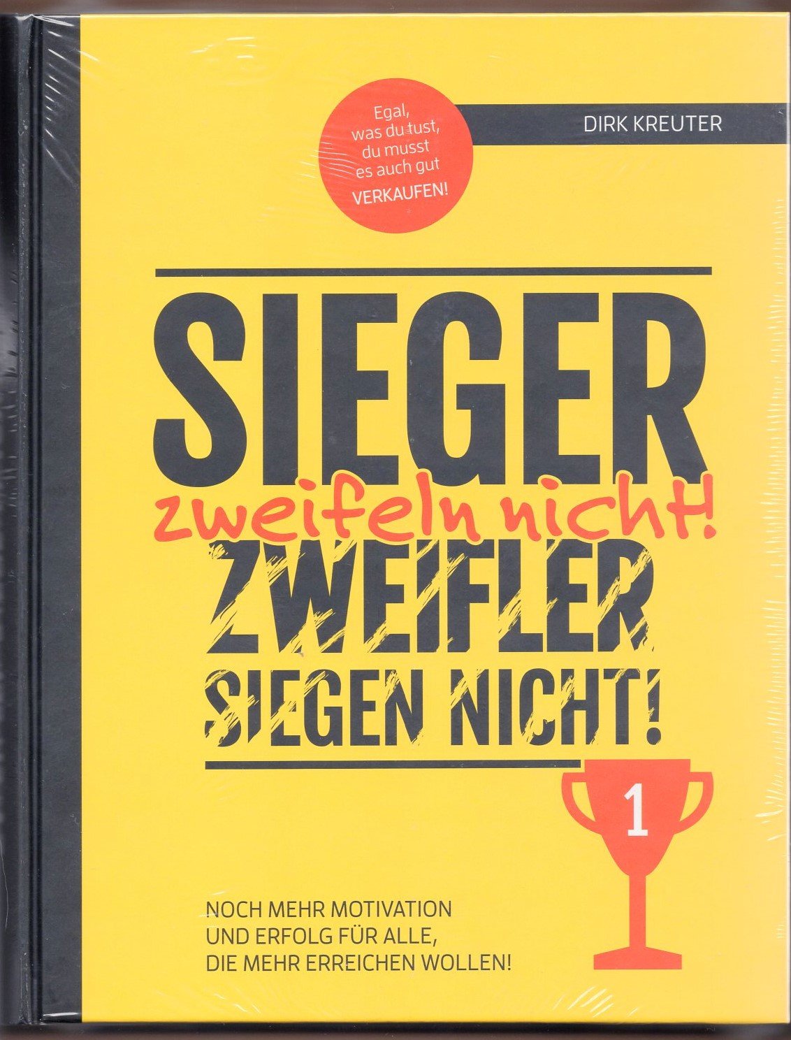 Sieger zweifeln nicht! Zweifler siegen nicht!: Noch mehr Motivation und Erfolg für Alle, die mehr erreichen wollen! Law