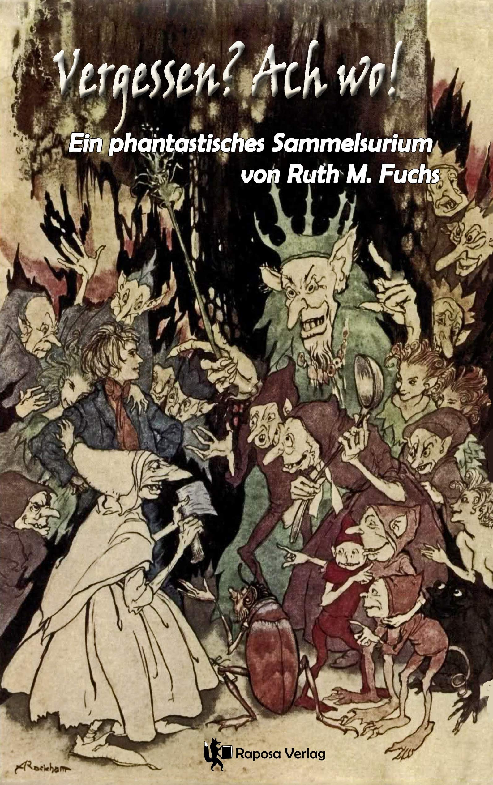 Vergessen? Ach wo!: Ein phantastisches Sammelsurium Humour & Satire