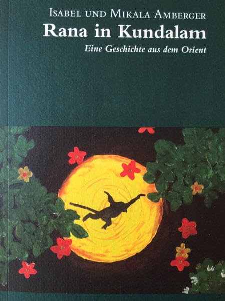 Rana in Kundalam: Eine Geschichte aus dem Orient Contemporary literature