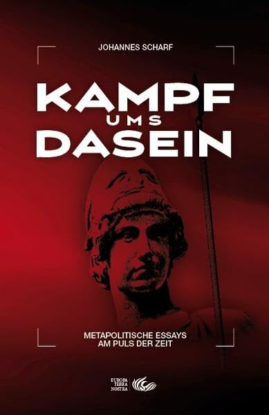 Kampf ums Dasein: Metapolitische Essays am Puls der Zeit Politics & History