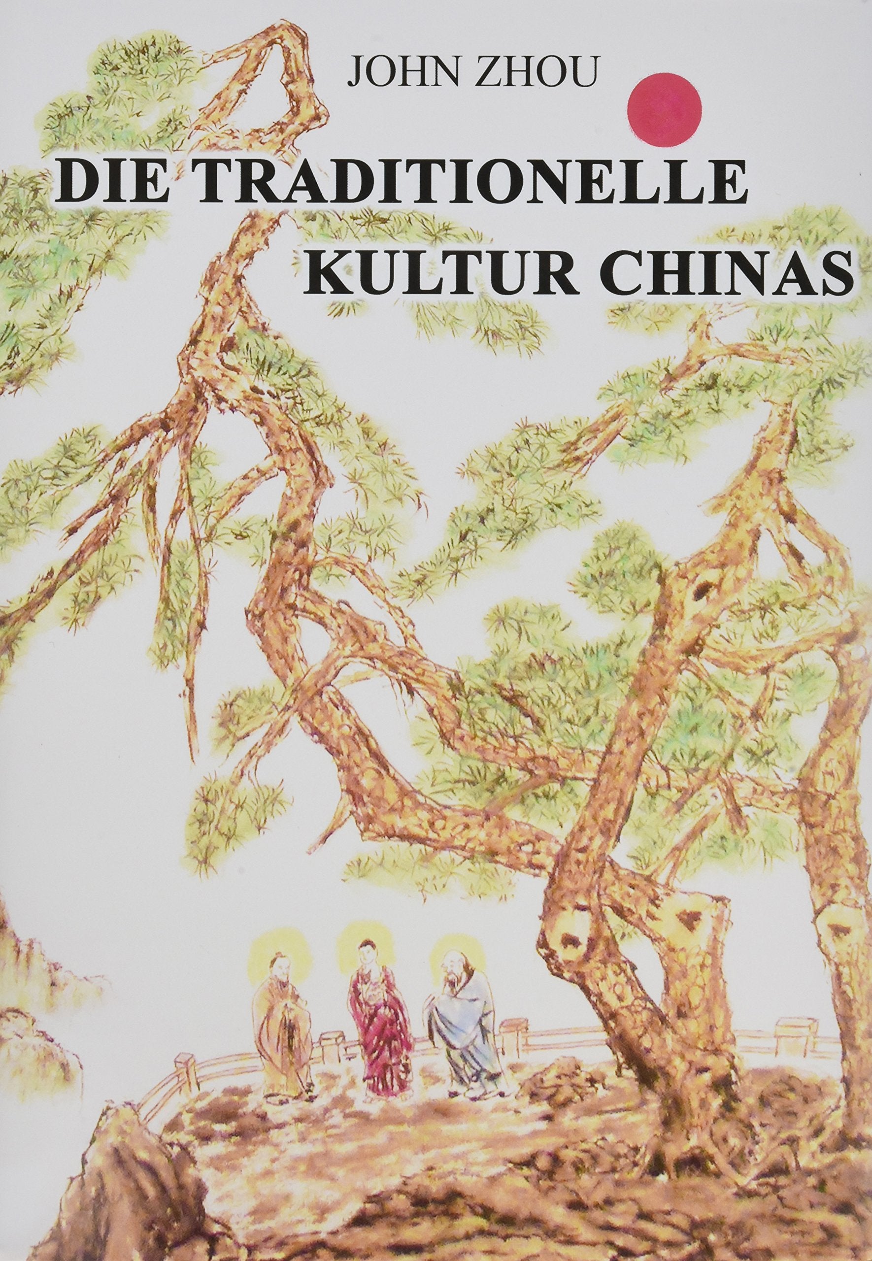 Die traditionelle Kultur Chinas book