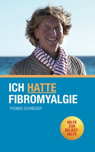 Ich hatte Fibromyalgie: Hilfe zur Selbsthilfe Health, Nutrition & Fitness