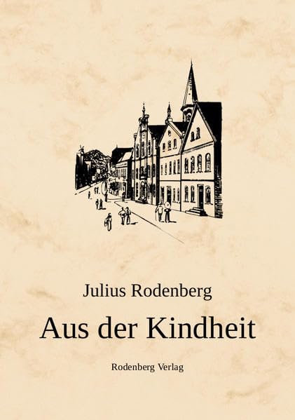Aus der Kindheit: Erinnerungsblätter (Julius Rodenberg / Der Literaturpabst des Kaiserreiches) book