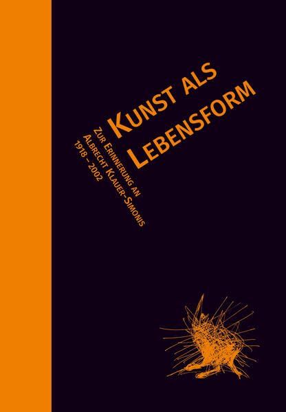 Kunst als Lebensform: Zur Erinnerung an Albrecht Klauer-Simonis 1918-2002 Contemporary literature