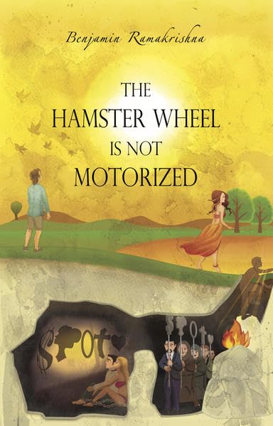The Hamster Wheel Is Not Motorized: Busting 22 myths that seemingly restrain us from being fully alive book