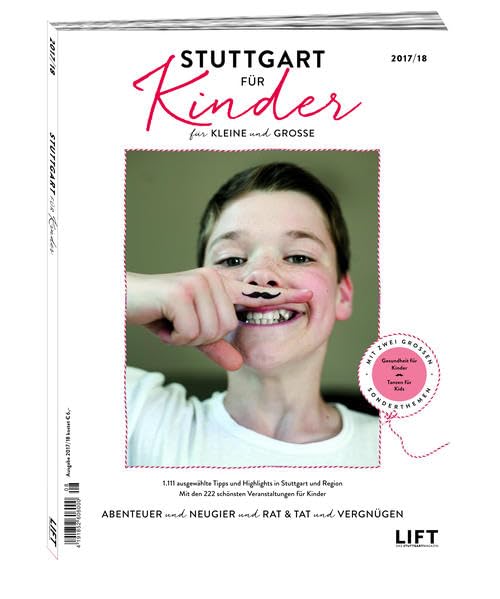 Stuttgart für Kinder 2017/18: 1111 ausgewählte Tipps und Highlights in Stuttgart und Region Parents & Children
