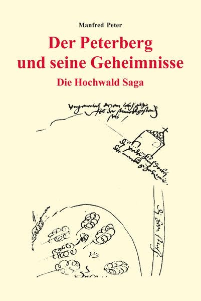 Der Peterberg und seine Geheimnisse: Die Hochwald Saga Natural Sciences