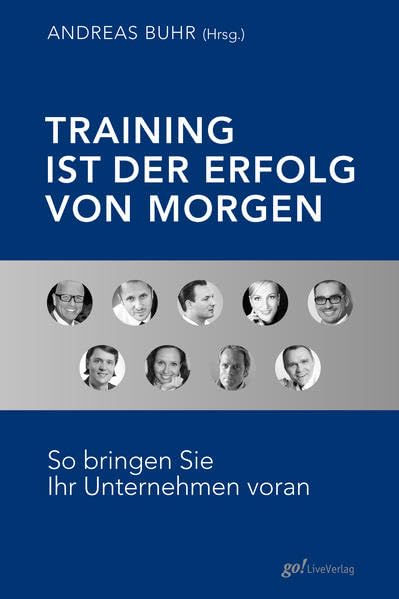 Training ist der Erfolg von morgen: So bringen Sie Ihr Unternehmen voran Books