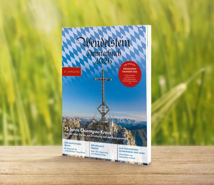 Wendelstein Heimatbuch 2026: 75 Jahre Chiemgau-Kreuz - Von der Idee bis hin zur Errichtung auf der Kampenwand Historical Fiction