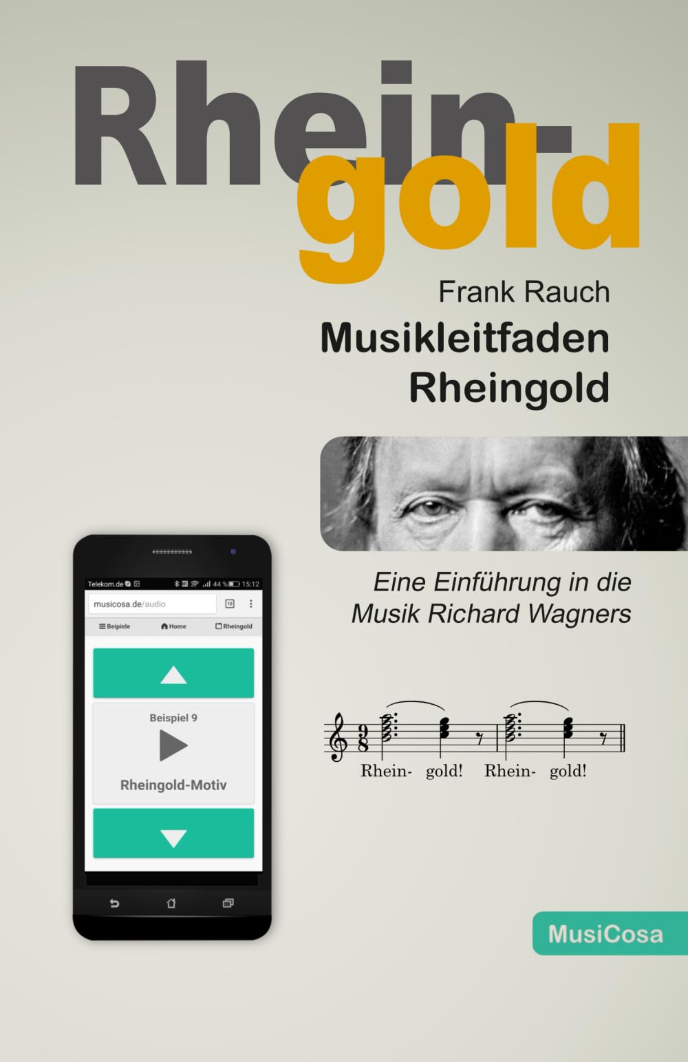 Musikleitfaden Rheingold: Eine musikalische Einführung in Richard Wagners "Das Rheingold" book