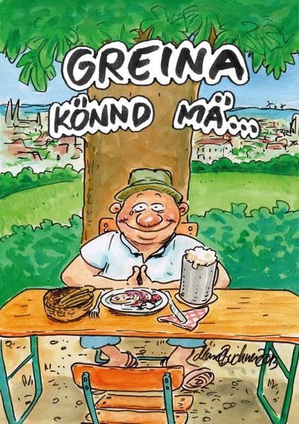 Greina könnd mä...: Cartoons von Marc Buchner Books