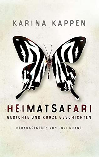 Heimatsafari: Gedichte und kurze Geschichten Essays & Short Stories