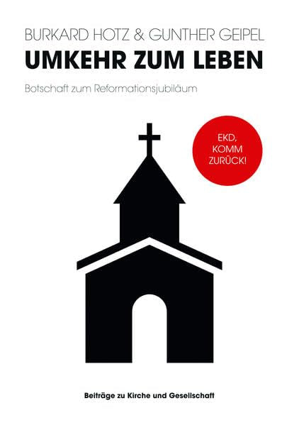 Umkehr zum Leben: Botschaft zum Reformationsjubiläum German history
