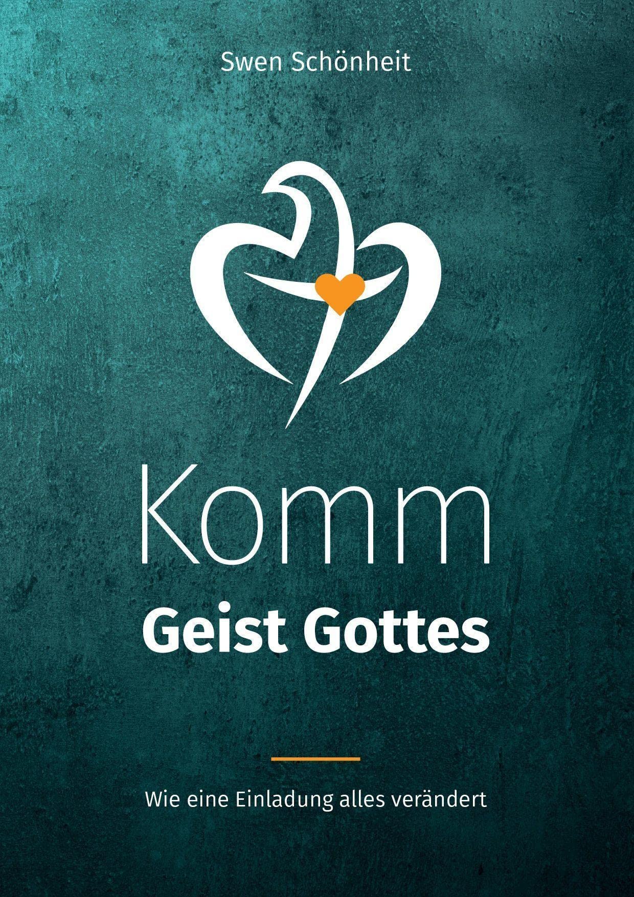 Komm Geist Gottes: Wie eine Einladung alles verändert Religion & Esotericism
