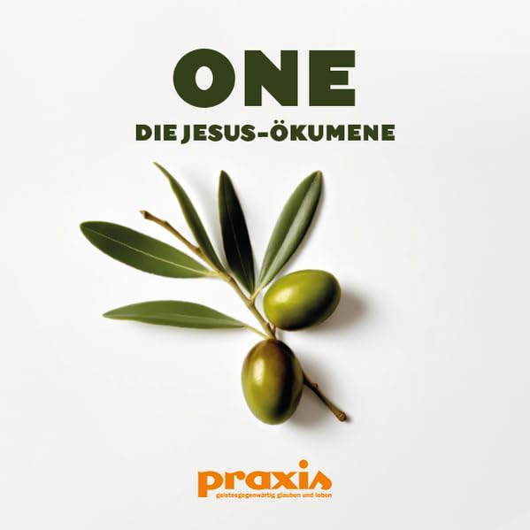 ONE – Die Jesus-Ökumene (PRAXIS-Buch) Religion & Esotericism