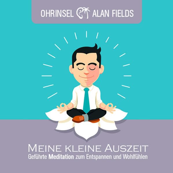 Meine kleine Auszeit: Geführte Meditation zum Entspannen und Wohlfühlen Religion & Esotericism
