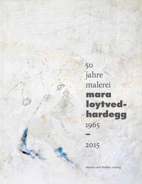 Mara Loytved-Hardegg: 50 Jahre Malerei, 1965–2015 Film, Art & Culture