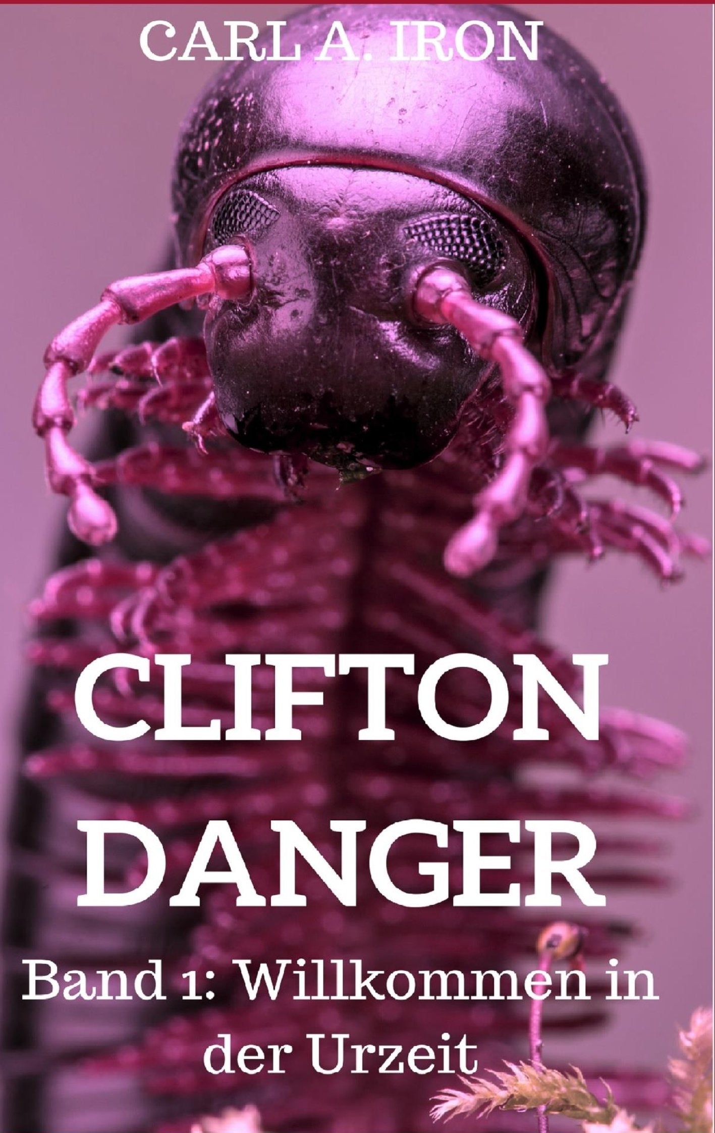 CLIFTON DANGER: Band 1: Willkommen in der Urzeit Action & Adventure