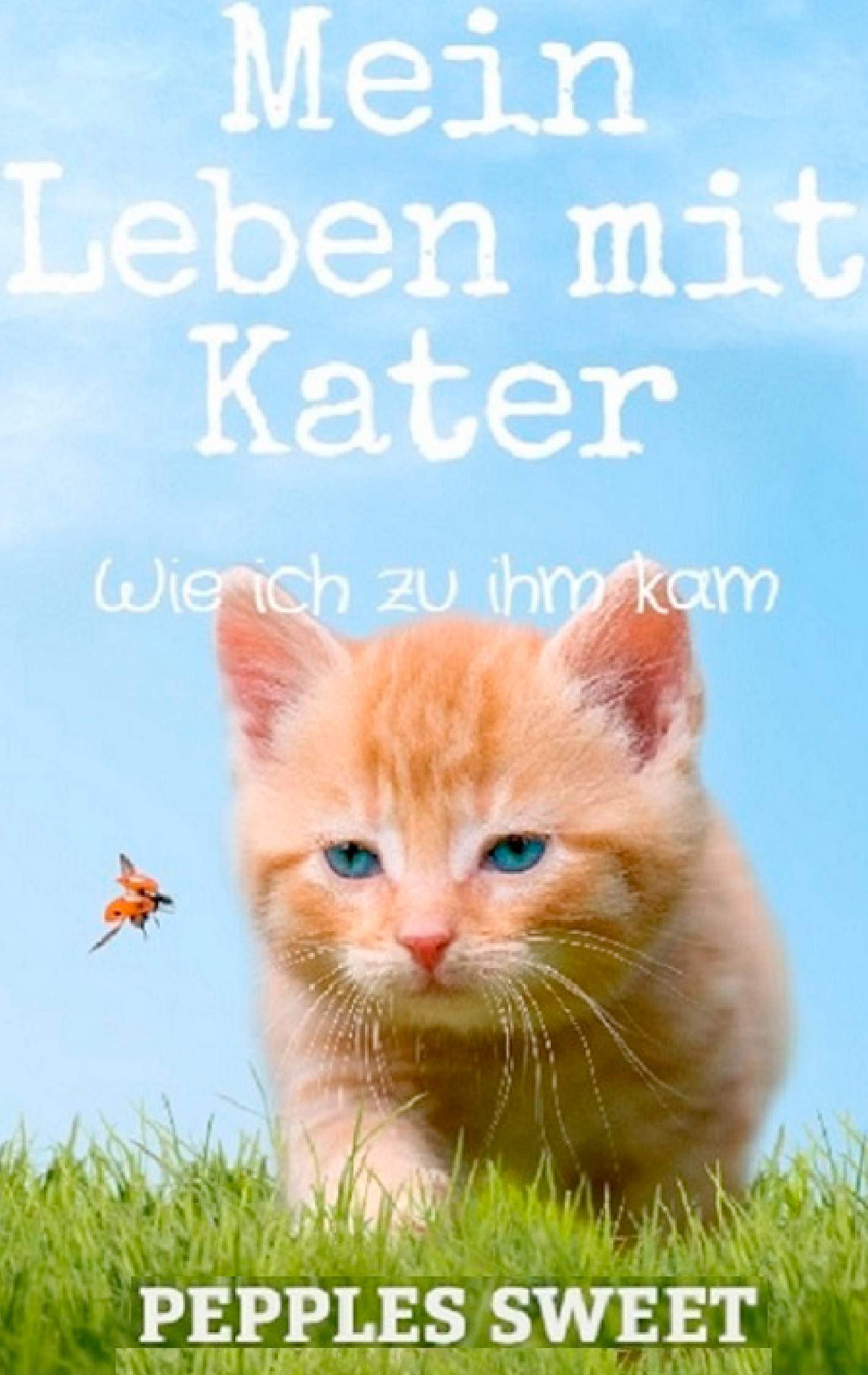 Mein Leben mit Kater: Wie ich zu ihm kam: Band 1: Wie ich zu ihm kam Personalities
