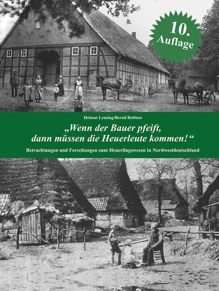 "Wenn der Bauer pfeift, dann müssen die Heuerleute kommen!": Betrachtungen und Forschungen zum Heuerlingswesen in Nordwestdeutschland Social Sciences