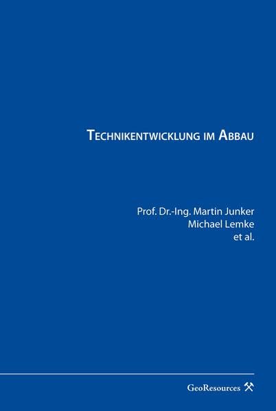 Technikentwicklung im Abbau: Dokumentation der technischen Entwicklung bei der RAG (Dokumentation der technischen Entwicklung bei der RAG / Technikentwicklung im Abbau) Business & Technology